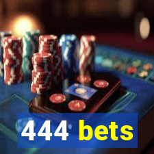 444 bets